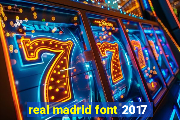 real madrid font 2017